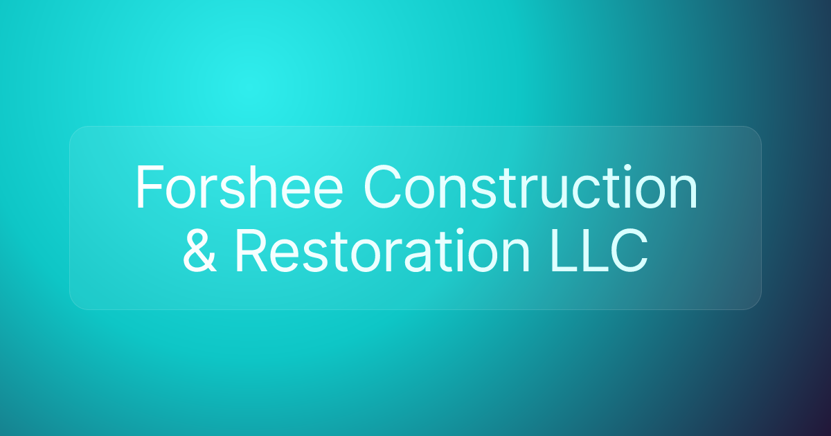 Forshee Construction & Restoration LLC