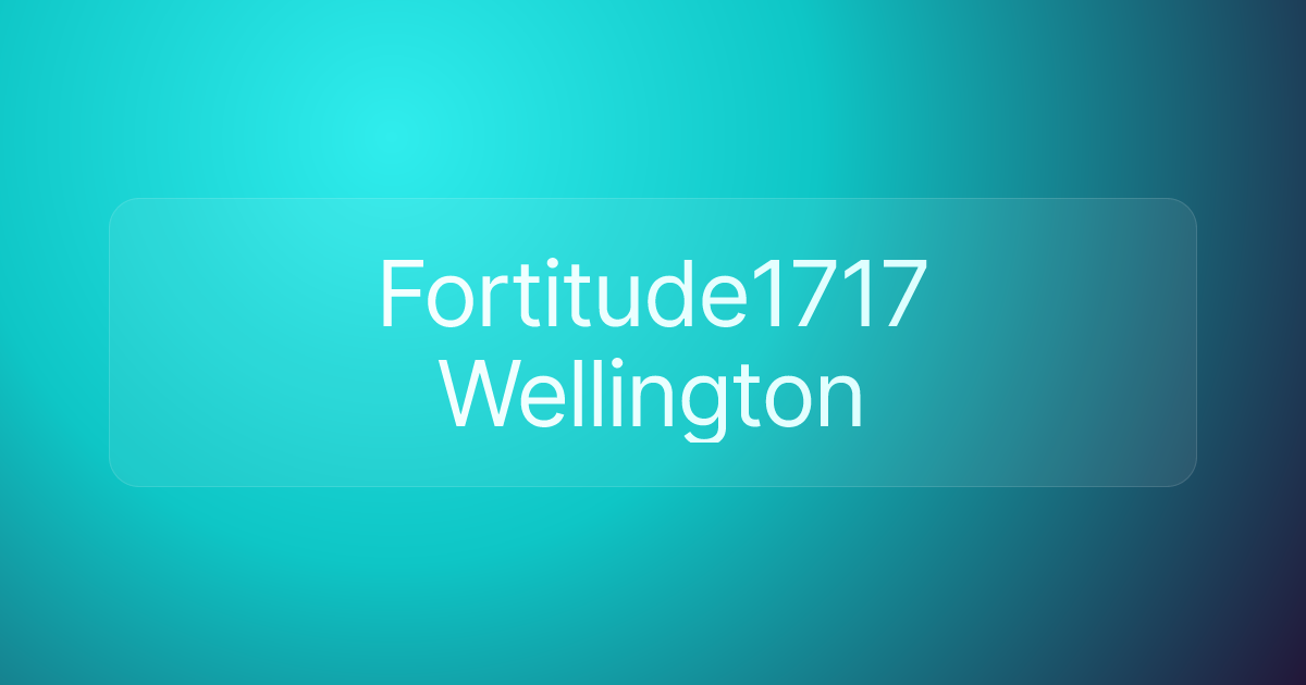 Fortitude1717 Wellington
