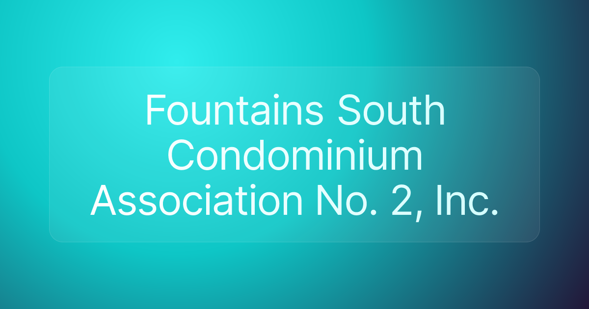 Fountains South Condominium Association No. 2, Inc.