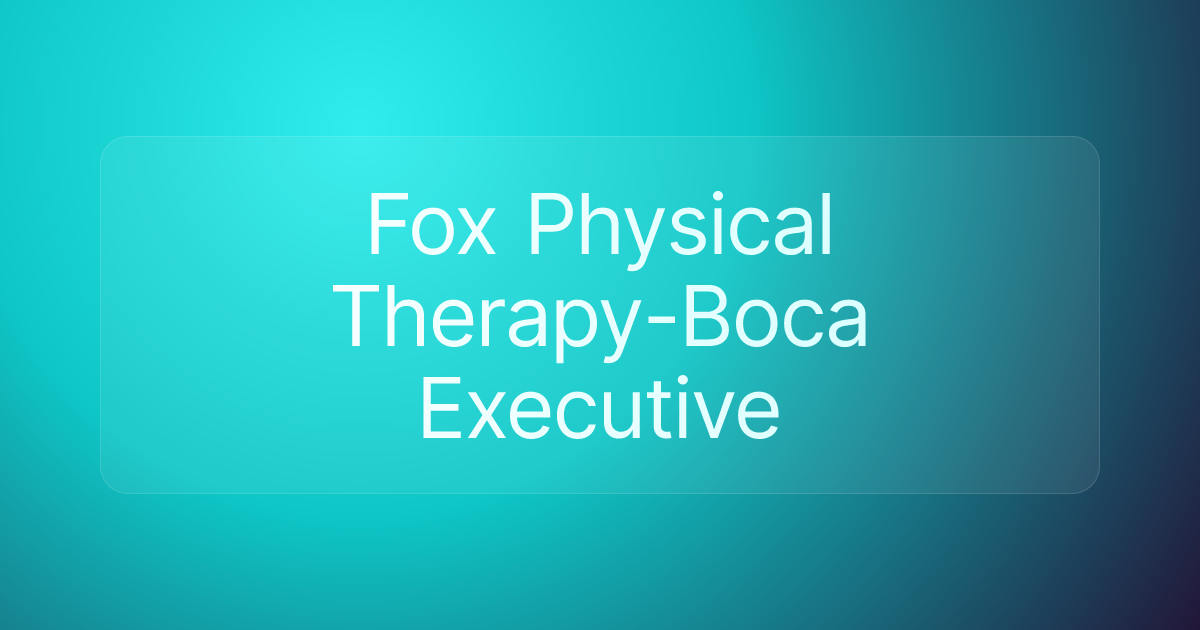 Fox Physical Therapy-Boca Executive