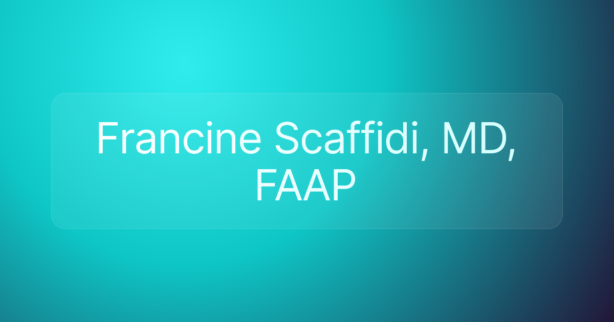 Francine Scaffidi, MD, FAAP