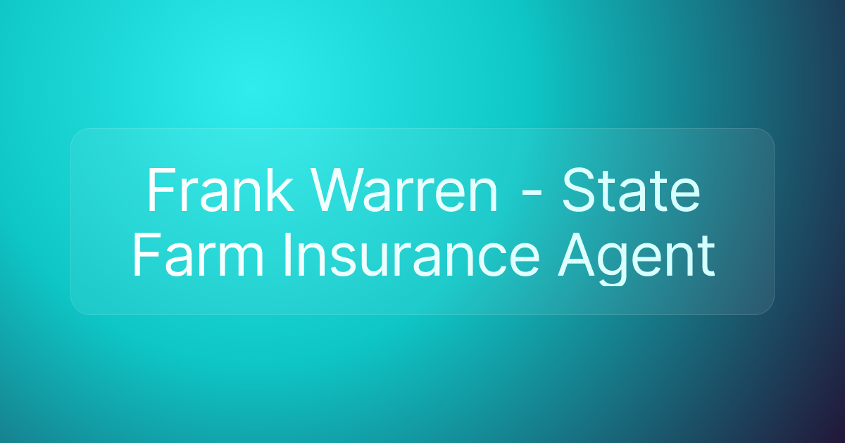 Frank Warren - State Farm Insurance Agent
