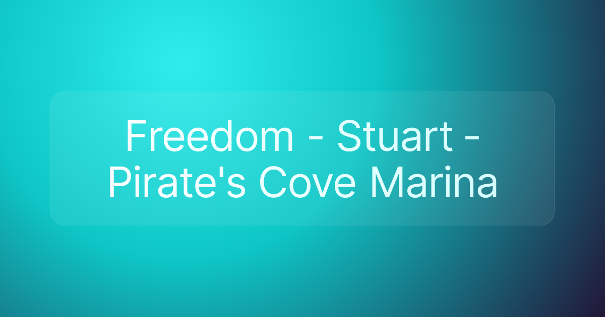 Freedom - Stuart - Pirate's Cove Marina