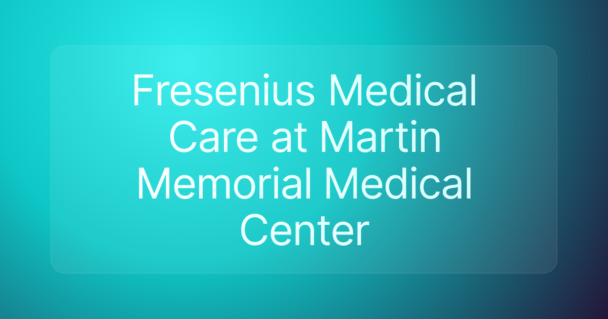 Fresenius Medical Care at Martin Memorial Medical Center