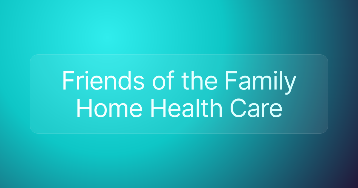 Friends of the Family Home Health Care