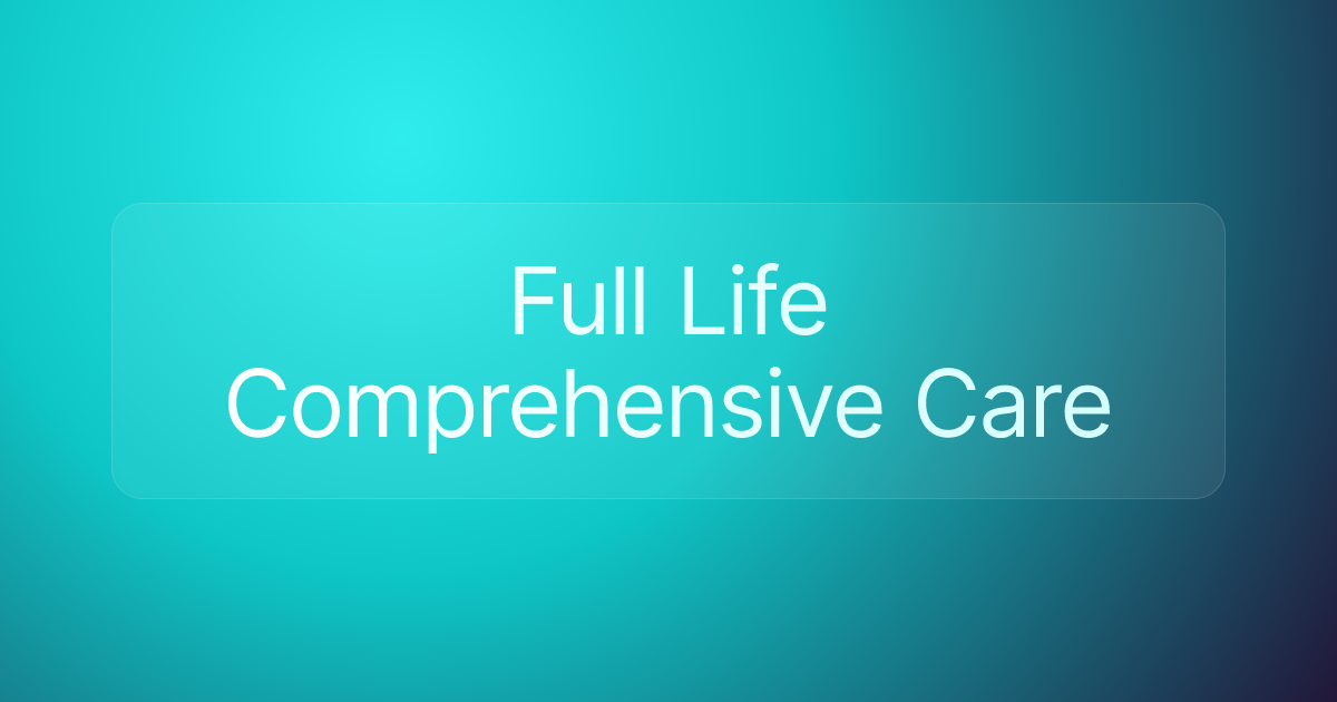 Full Life Comprehensive Care