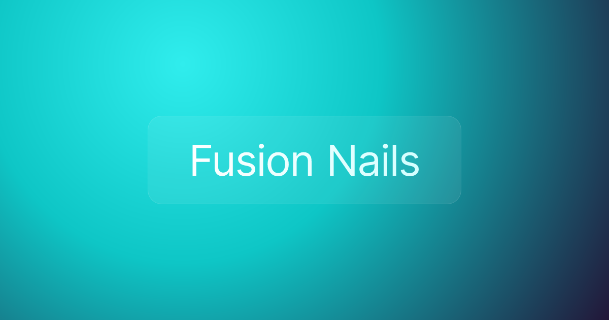 Fusion Nails