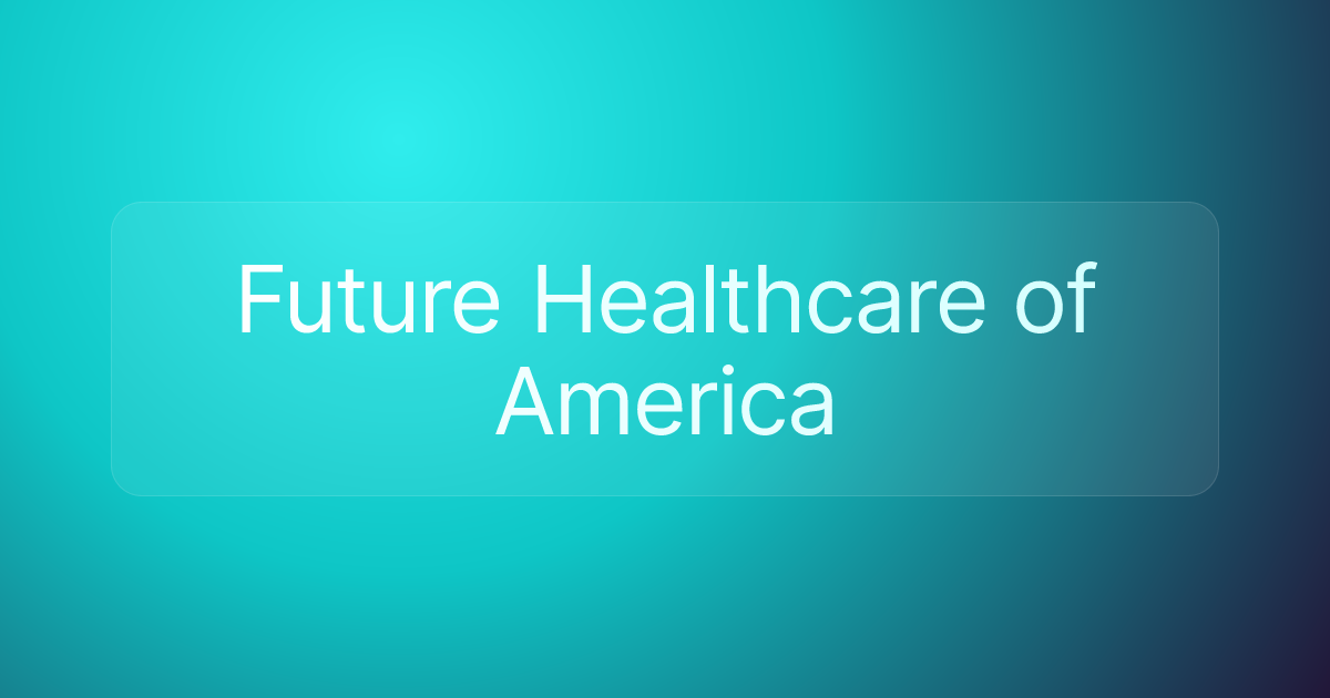 Future Healthcare of America
