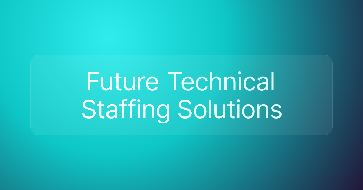 Future Technical Staffing Solutions