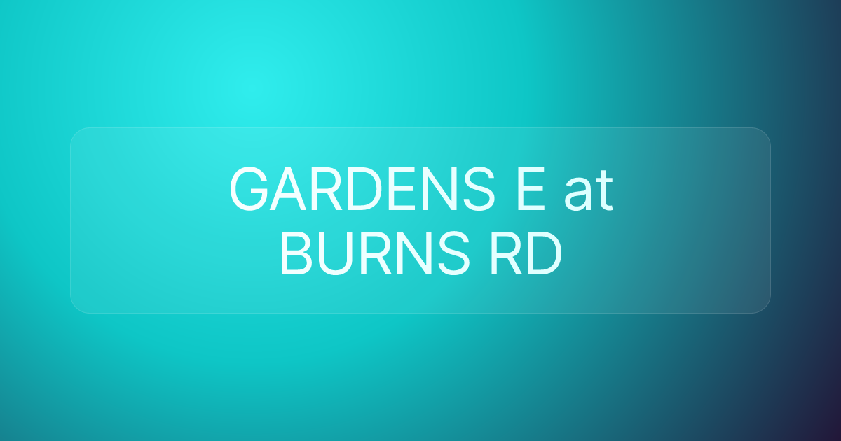 GARDENS E at BURNS RD