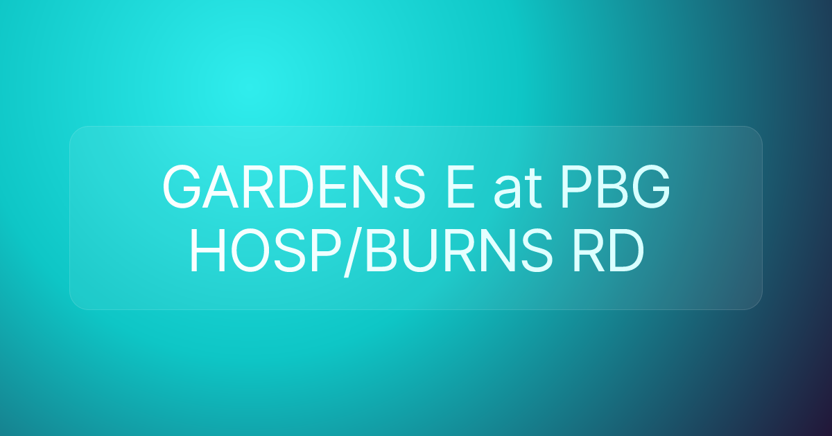 GARDENS E at PBG HOSP/BURNS RD