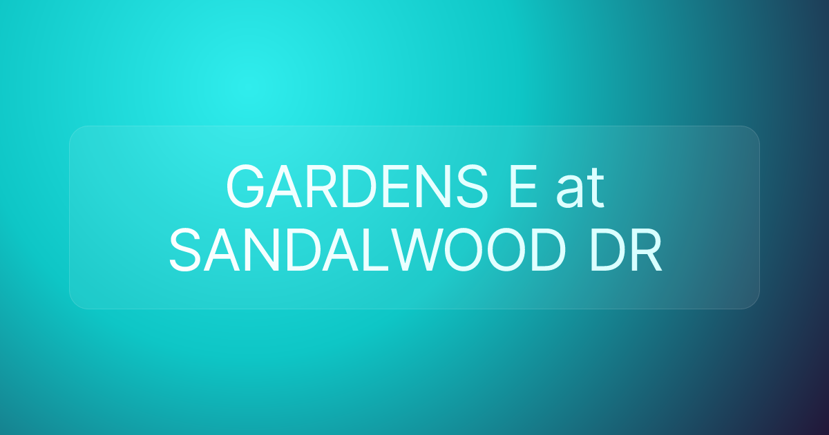 GARDENS E at SANDALWOOD DR