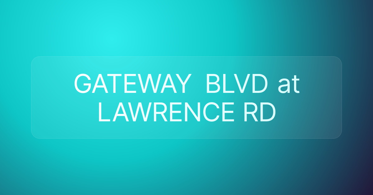 GATEWAY BLVD at LAWRENCE RD