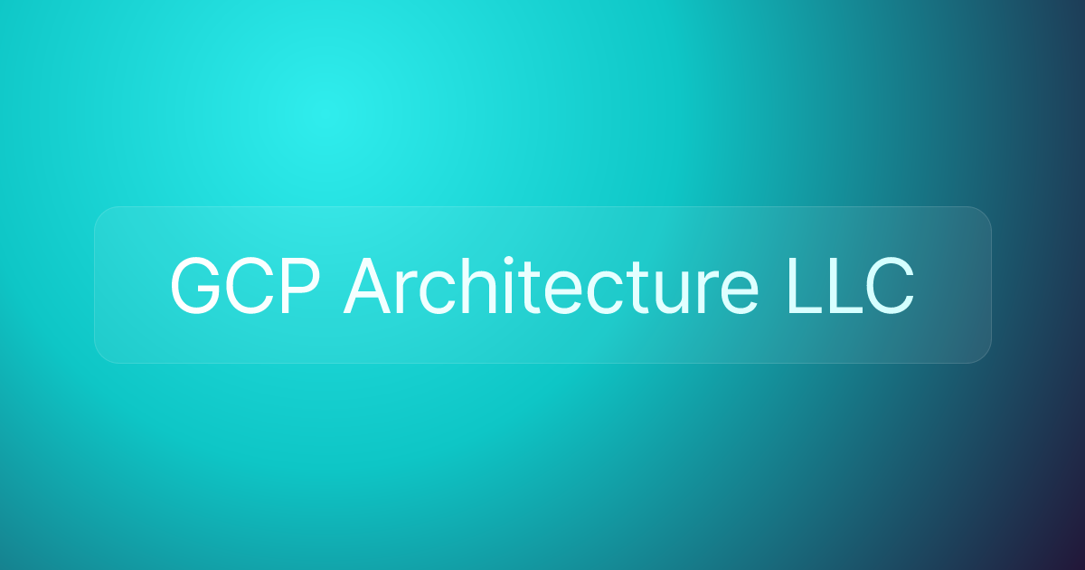 GCP Architecture LLC