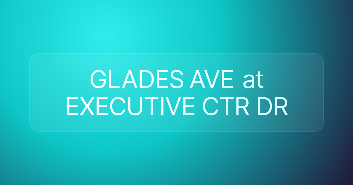 GLADES AVE at EXECUTIVE CTR DR