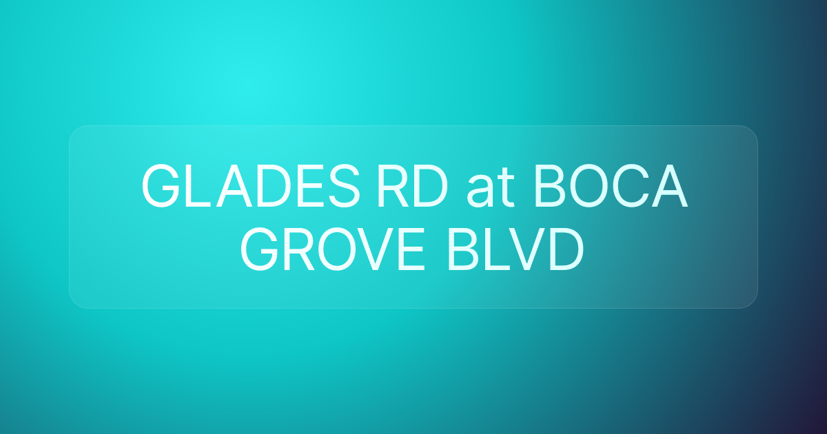 GLADES RD at BOCA GROVE BLVD