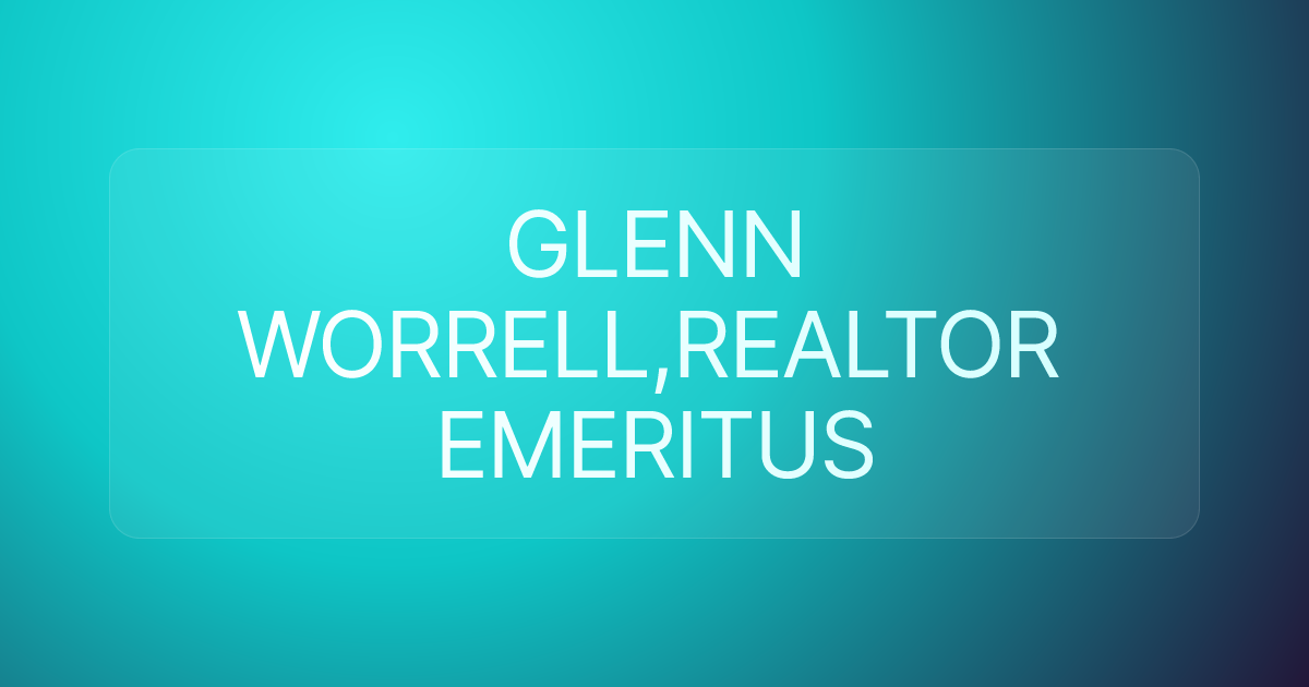 GLENN WORRELL,REALTOR EMERITUS