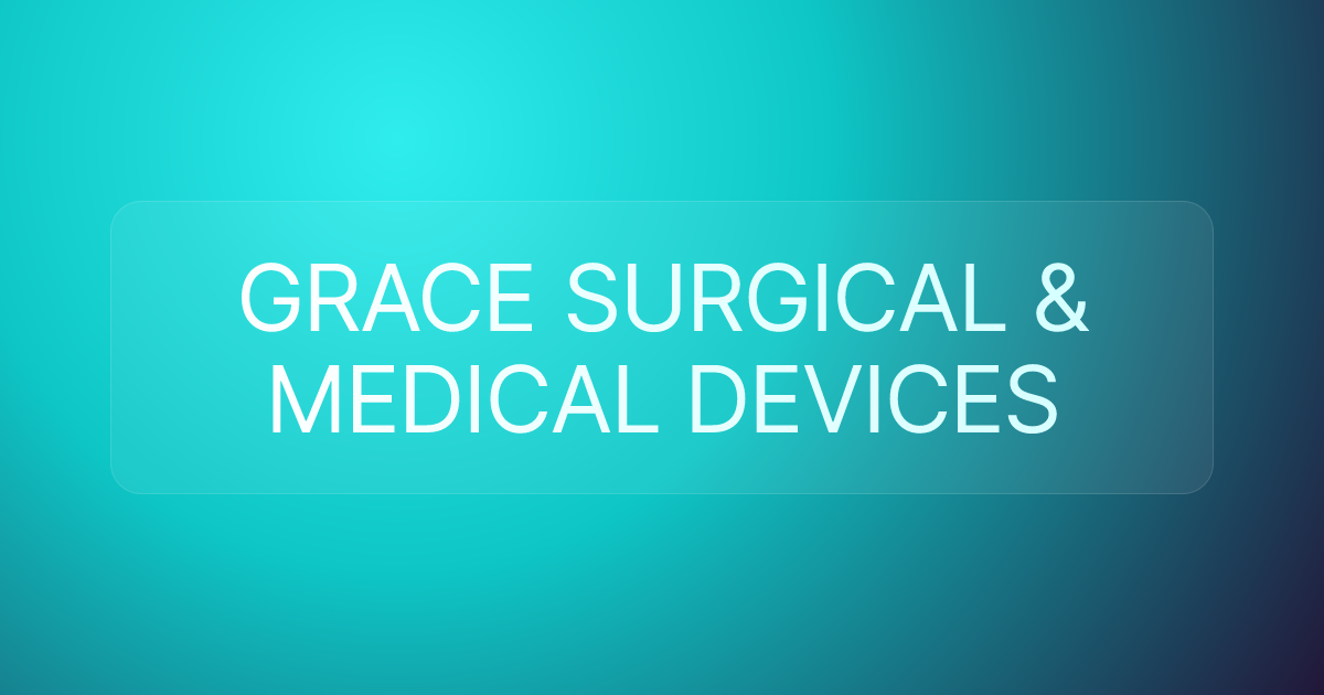 GRACE SURGICAL & MEDICAL DEVICES