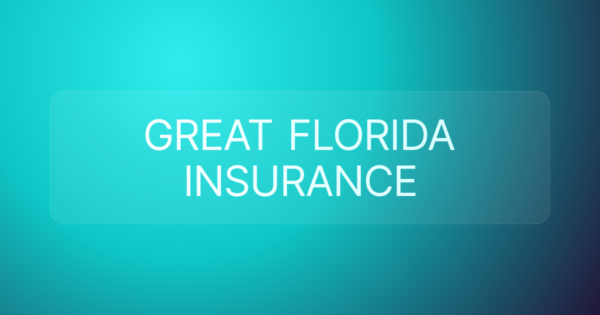 GREAT FLORIDA INSURANCE