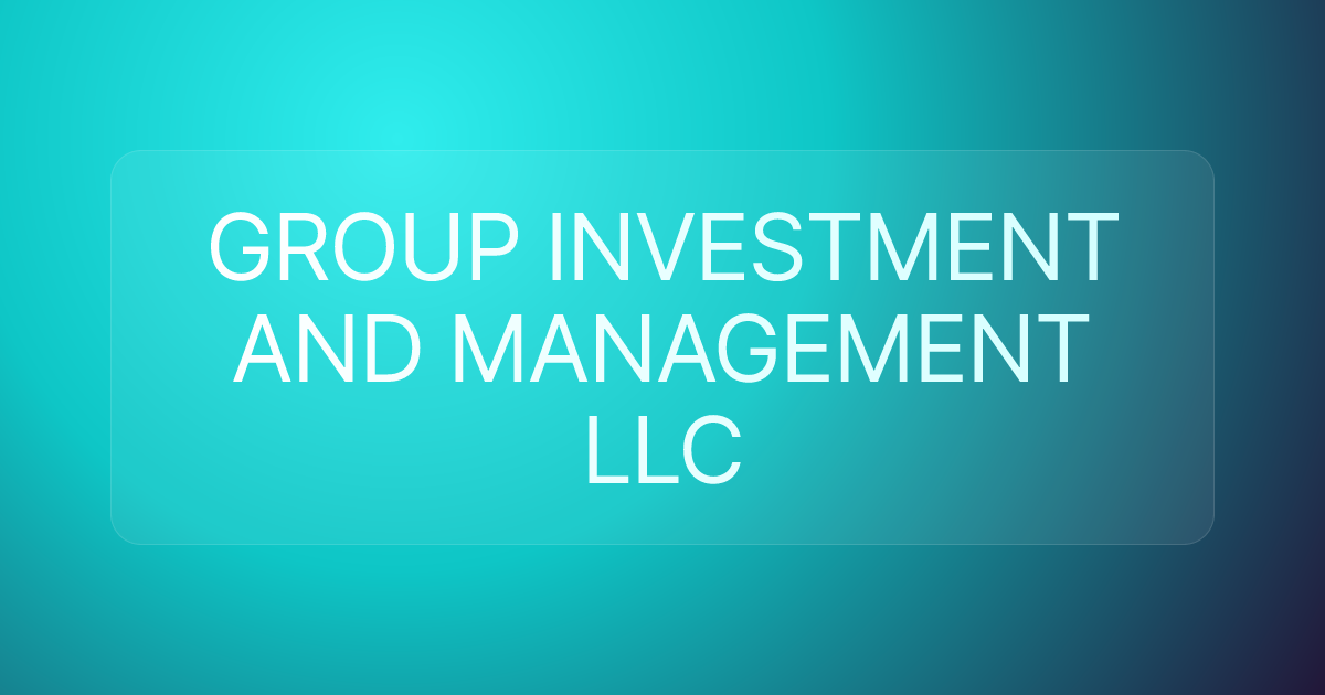 GROUP INVESTMENT AND MANAGEMENT LLC