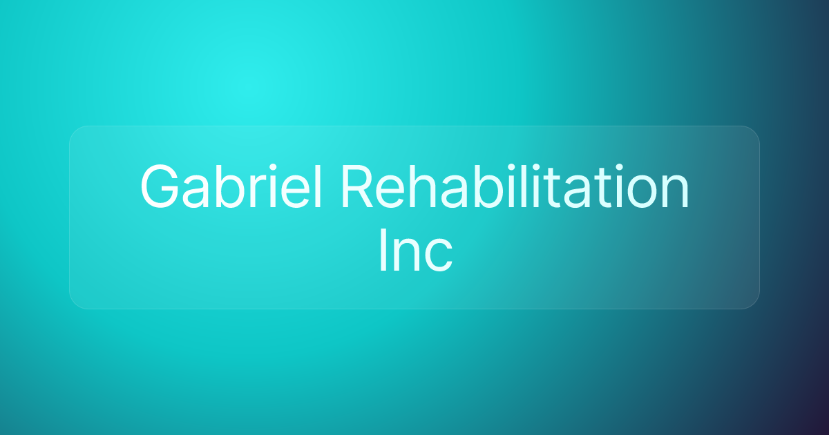 Gabriel Rehabilitation Inc