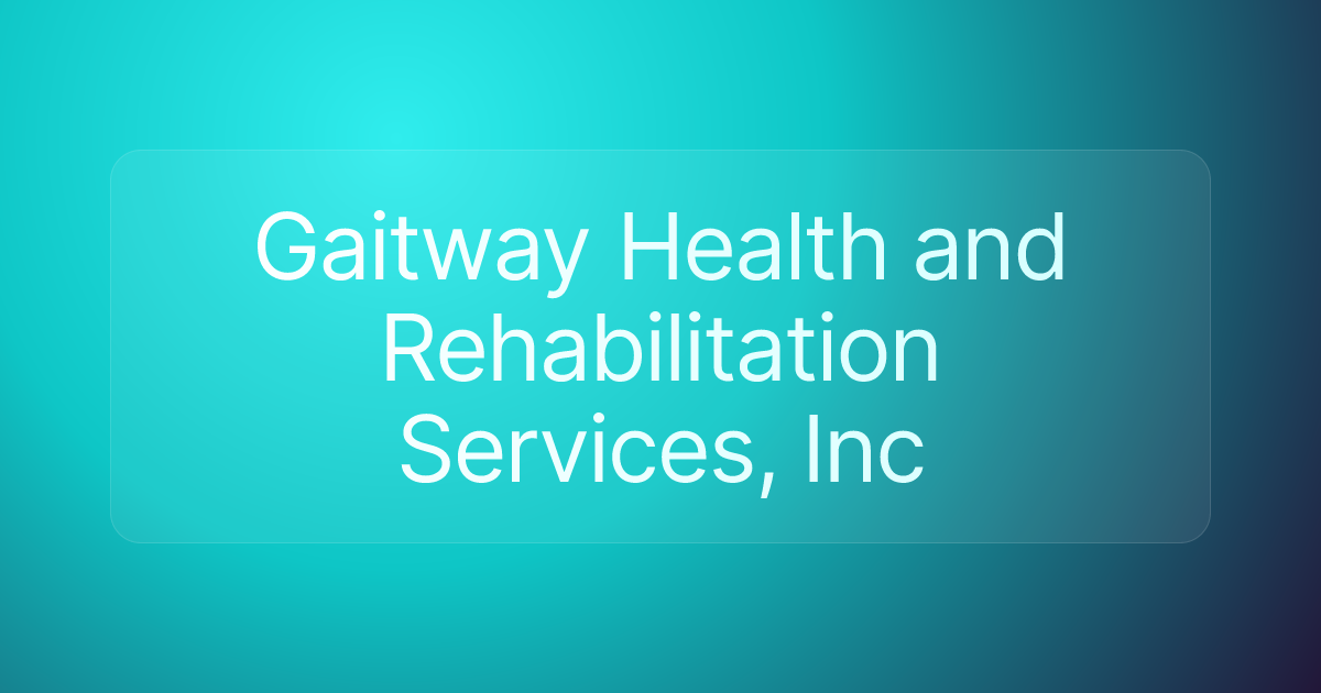 Gaitway Health and Rehabilitation Services, Inc