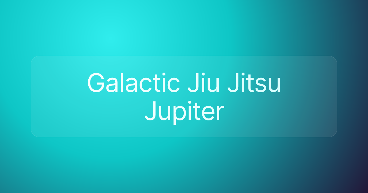 Galactic Jiu Jitsu Jupiter