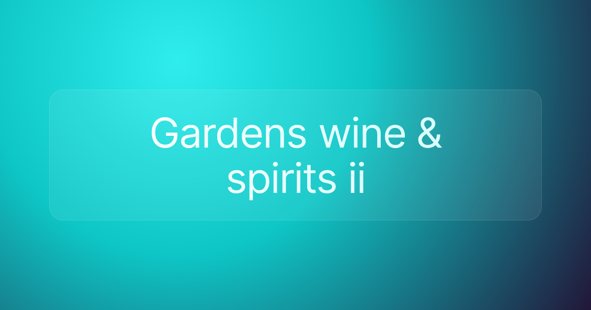 Gardens wine & spirits ii