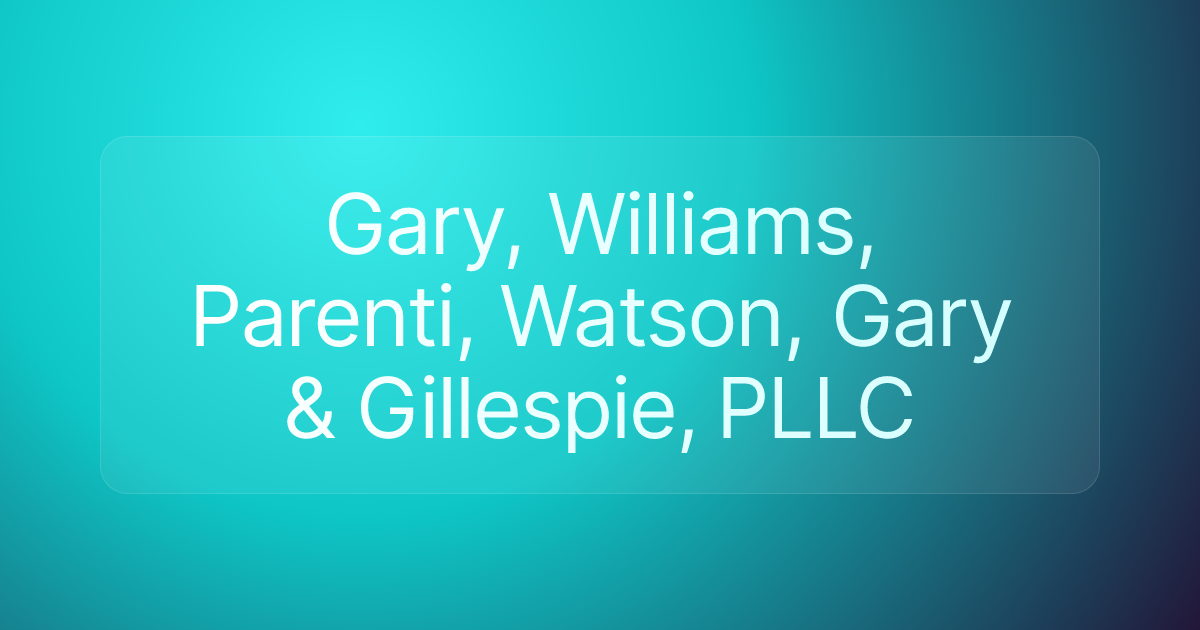 Gary, Williams, Parenti, Watson, Gary & Gillespie, PLLC