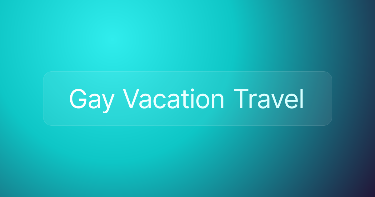 Gay Vacation Travel