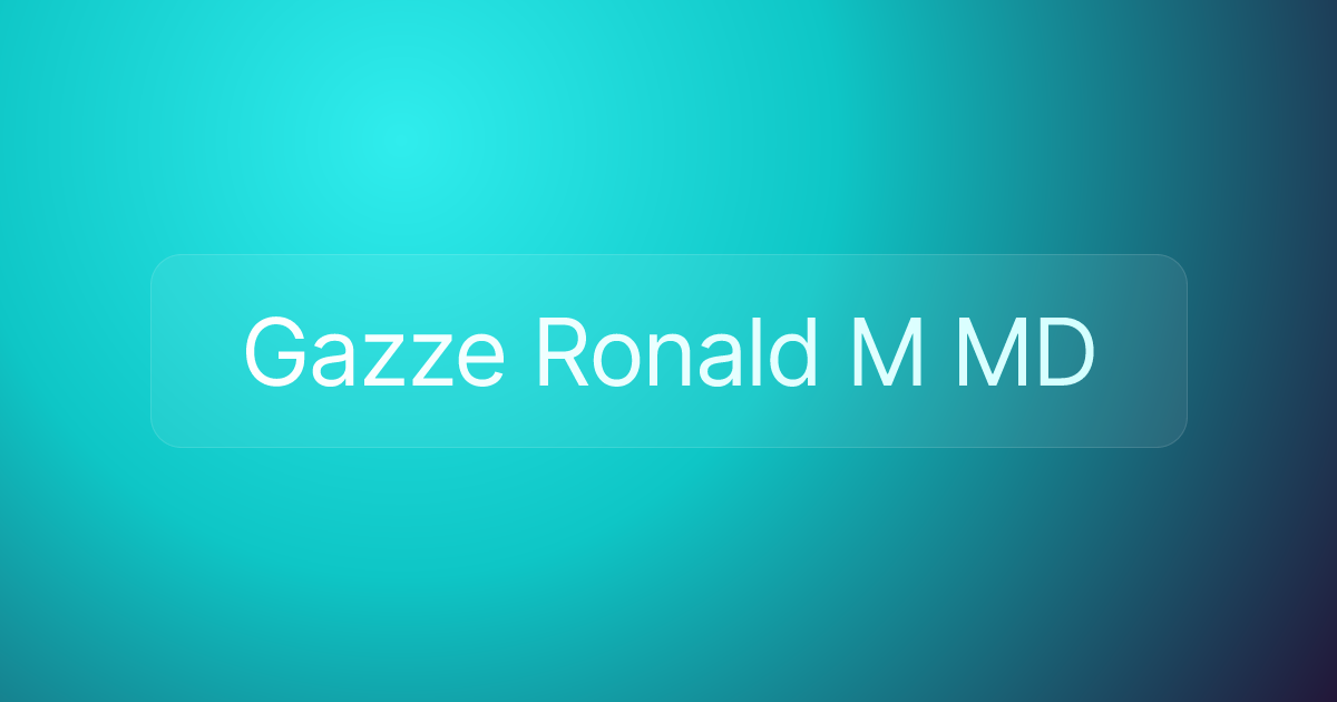 Gazze Ronald M MD