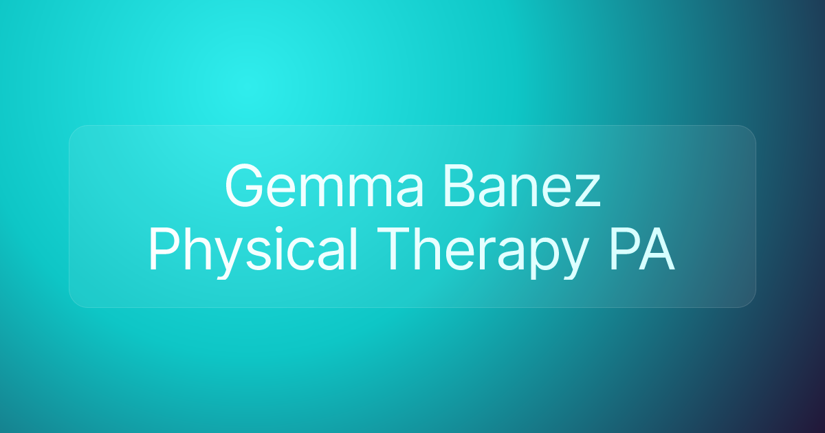 Gemma Banez Physical Therapy PA