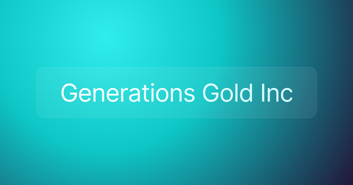 Generations Gold Inc