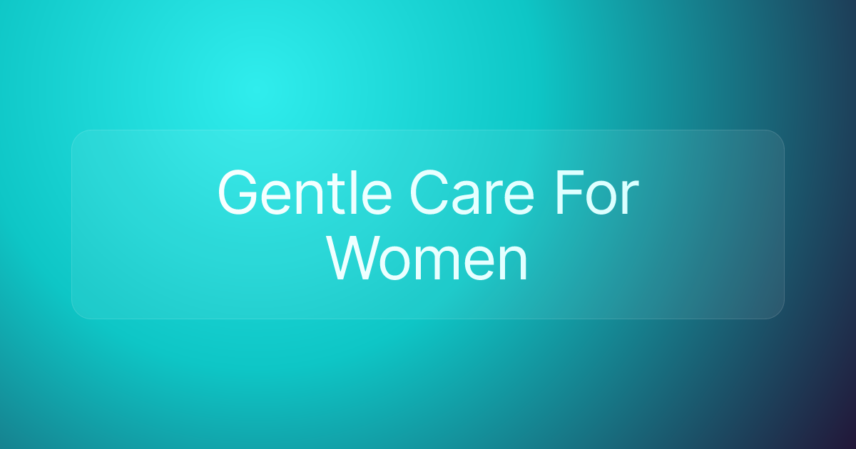 Gentle Care For Women