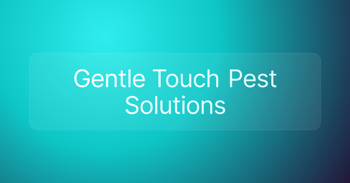 Gentle Touch Pest Solutions