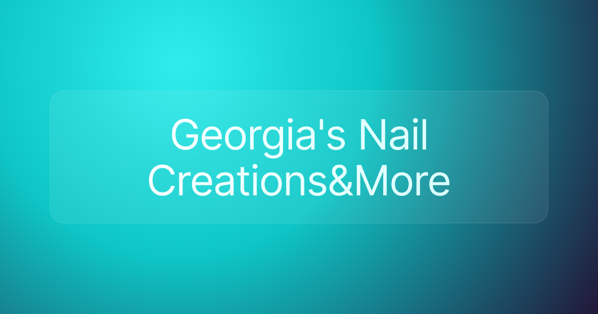Georgia's Nail Creations&More
