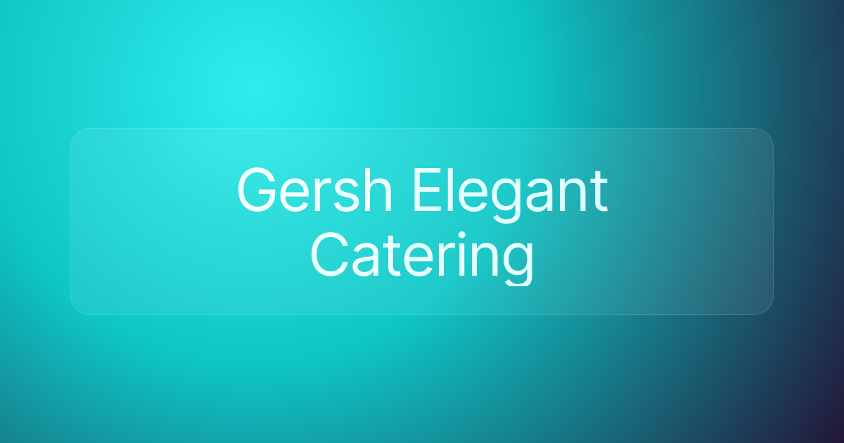 Gersh Elegant Catering