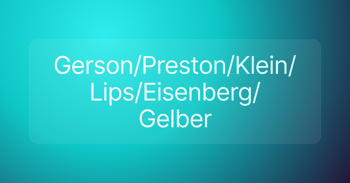 Gerson/Preston/Klein/Lips/Eisenberg/Gelber