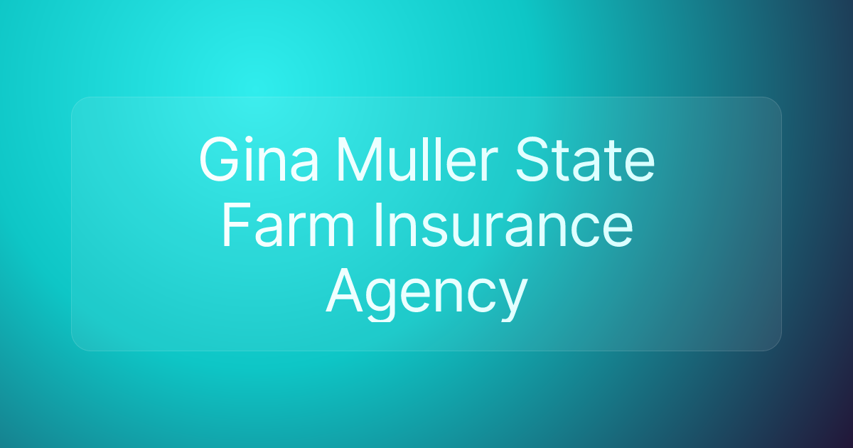 Gina Muller State Farm Insurance Agency