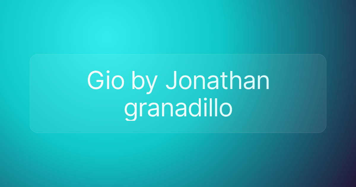 Gio by Jonathan granadillo