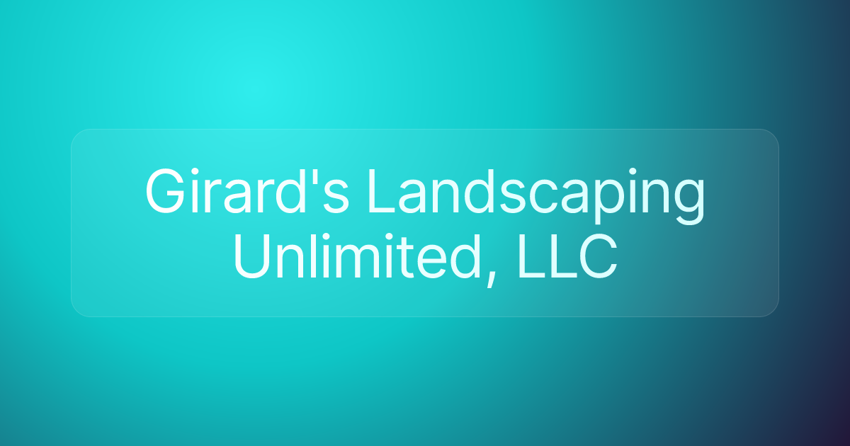 Girard's Landscaping Unlimited, LLC