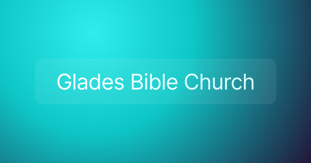 Glades Bible Church