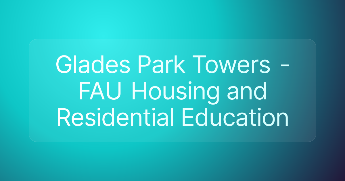 Glades Park Towers - FAU Housing and Residential Education