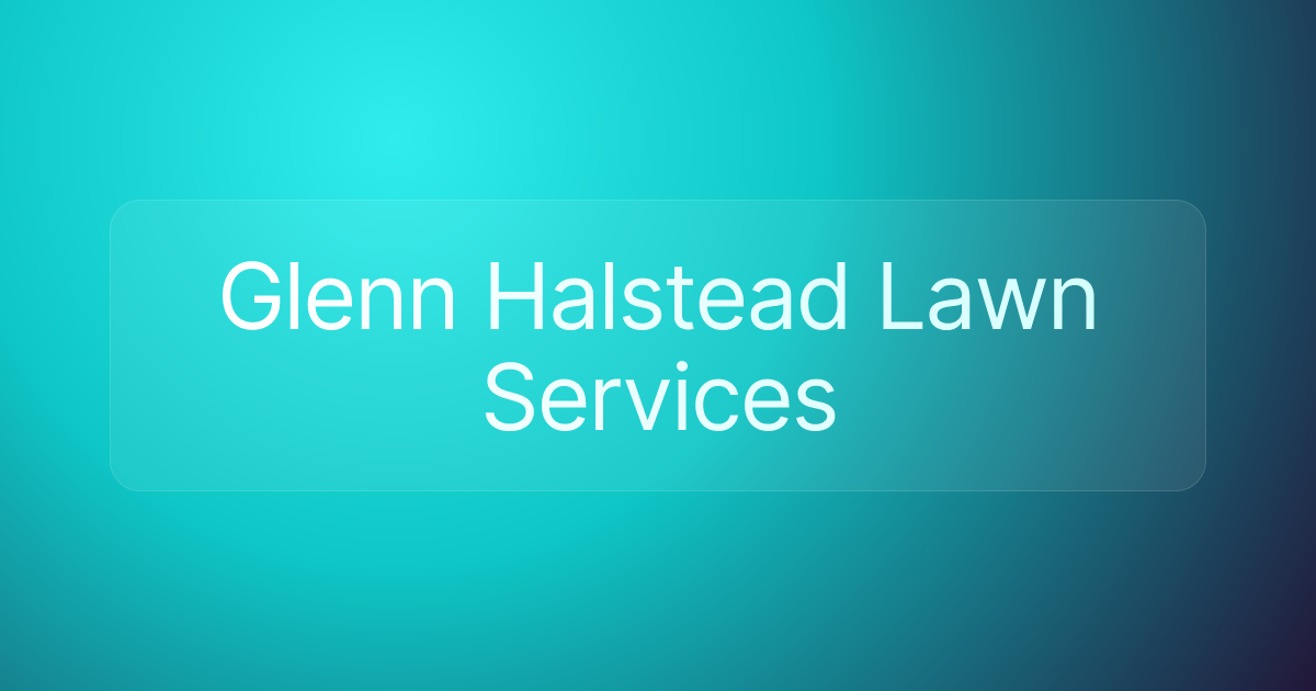 Glenn Halstead Lawn Services