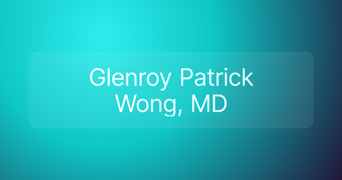 Glenroy Patrick Wong, MD