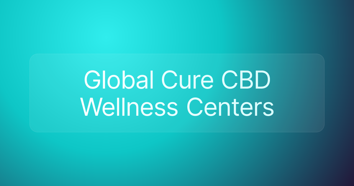 Global Cure CBD Wellness Centers