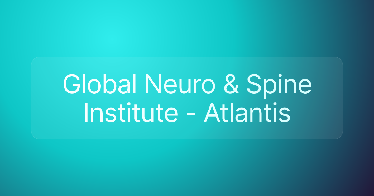 Global Neuro & Spine Institute - Atlantis