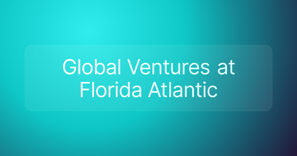 Global Ventures at Florida Atlantic