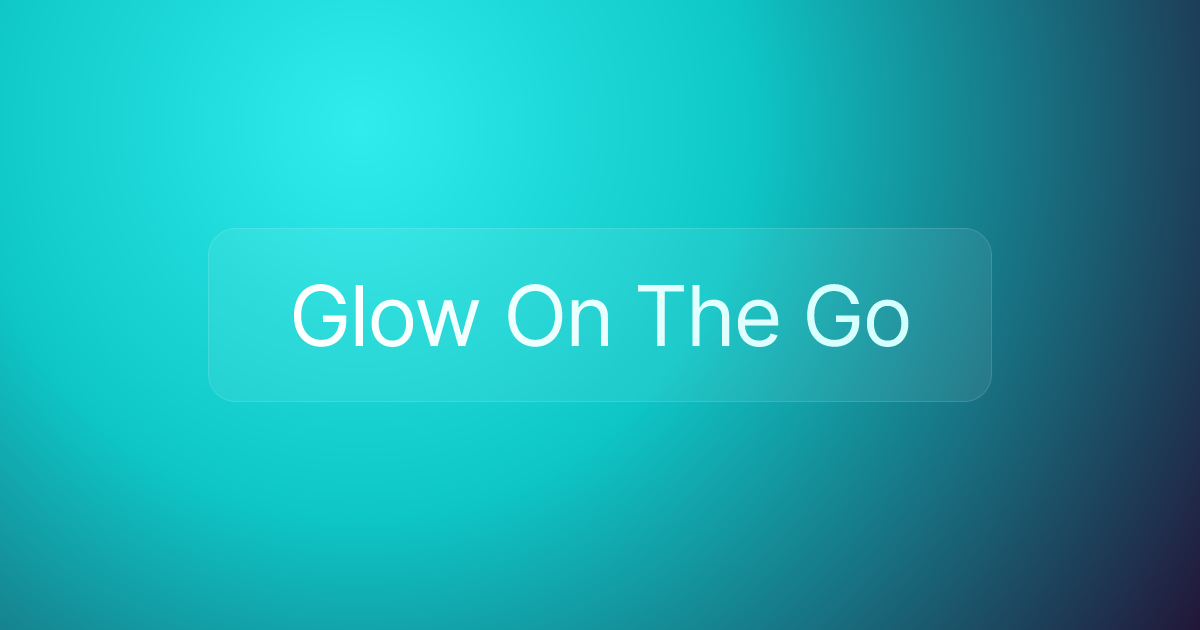 Glow On The Go
