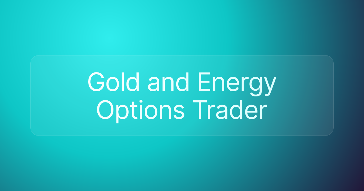 Gold and Energy Options Trader